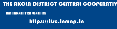 THE AKOLA DISTRICT CENTRAL COOPERATIVE BANK  MAHARASHTRA WASHIM    ifsc code